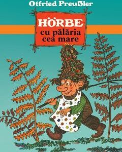 Horbe cu palaria cea mare - Otfried Preussler