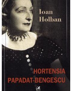 Hortensia Papadat-Bengescu - Ioan Holban