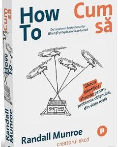 How To. Cum sa - Randall Munroe