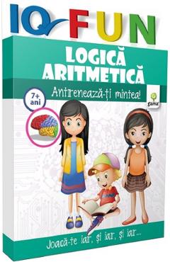IQ Fun - Logica. Aritmetica - Antreneaza-ti mintea! 7 ani+