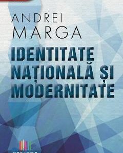 Identitate nationala si modernitate - Andrei Marga