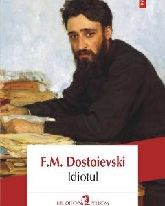 Idiotul - F.M. Dostoievski