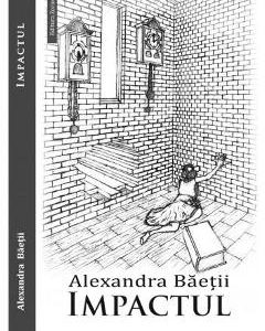 Impactul - Alexandra Baetii