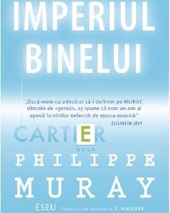 Imperiul binelui - Philippe Muray