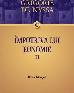 Impotriva lui Eunomie Vol.2 - Grigorie de Nyssa