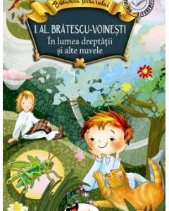 In lumea dreptatii si alte nuvele - I.Al. Bratescu-Voinesti