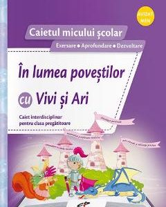 In lumea povestilor cu Vivi si Ari. Caiet - Clasa pregatitoare - Nicoleta Ciobanu