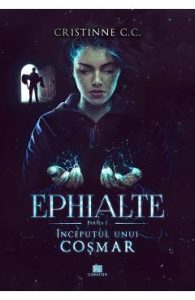 Inceputul unui cosmar. Seria Ephialte. Vol.1 - Cristinne C.C., Beletristica