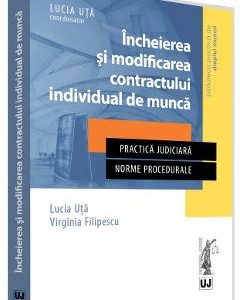 Incheierea si modificarea contractului individual de munca - Lucia Uta