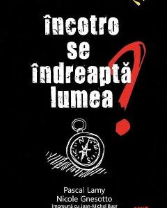 Incotro se indreapta lumea? - Pascal Lamy