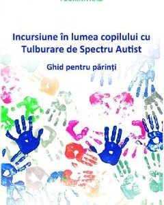 Incursiune in lumea copilului cu Tulburare de Spectru Autist - Florina Rad