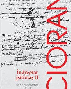 Indreptar patimas II - Emil Cioran