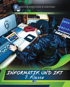 Informatica si TIC - Clasa 7 - Manual in limba germana - Andrei Florea