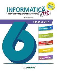 Informatica si TIC. Suport teoretic si exercitii aplicative - Clasa 6 - Daniel Popa