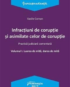 Infractiuni de coruptie si asimilate celor de coruptie - Vasile Coman