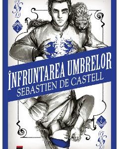 Infruntarea umbrelor - Sebastien de Castell