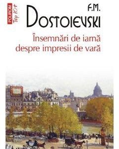 Insemnari de iarna despre impresii de vara - F.M. Dostoievski