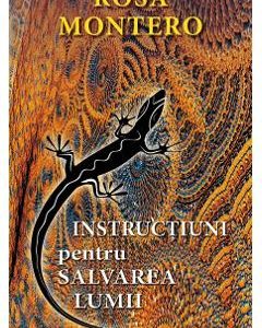 Instructiuni pentru salvarea lumii - Rosa Montero