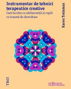 Instrumentar de tehnici terapeutice creative - Karen Treisman