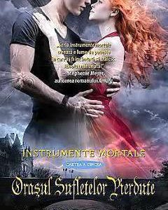 Instrumente Mortale Vol. 5: Orasul Sufletelor Pierdute - Cassandra Clare