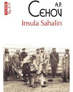 Insula Sahalin - A.P. Cehov