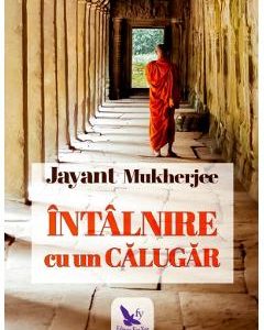 Intalnire cu un calugar - Mukherjee Jayant