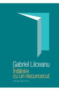 Intalnire cu un necunoscut - Gabriel Liiceanu, Beletristica