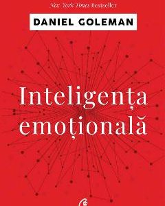 Inteligenta emotionala - Daniel Goleman