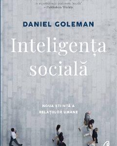 Inteligenta sociala - Daniel Goleman