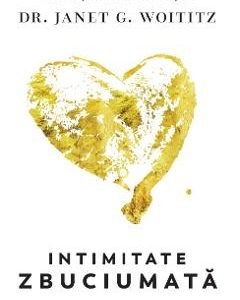 Intimitate zbuciumata - Janet G. Woititz