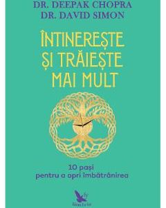 Intinereste si traieste mai mult - Deepak Chopra