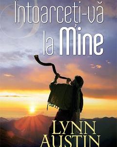 Intoarceti-va la Mine - Lynn Austin