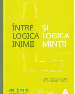 Intre logica inimii si logica mintii - Vasile Dem. Zamfirescu