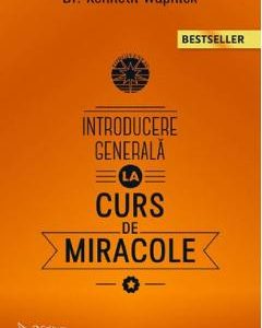 Introducere generala la curs de miracole - Kenneth Wapnick