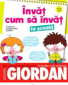 Invat cum sa invat la scoala - Andre Giordan