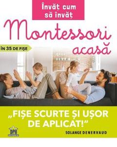 Invat cum sa invat. Montessori acasa in 35 de fise - Solange Denervaud