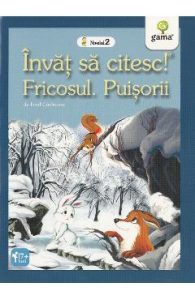 Invat sa citesc! Nivelul 2 - Fricosul. Puisorii - Emil Garleanu, Carti Pentru Copii