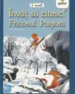 Invat sa citesc! Nivelul 2 - Fricosul. Puisorii - Emil Garleanu