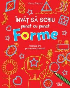 Invat sa scriu punct cu punct. Forme - Nancy Meyers
