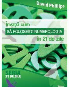Invata cum sa folosesti numerologia in 21 de zile - David Phillips
