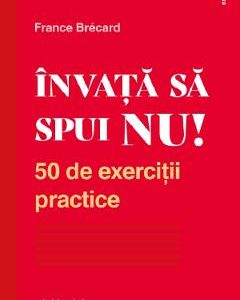 Invata sa spui nu! - France Brecard