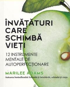 Invataturi care schimba vieti - Marilee Adams