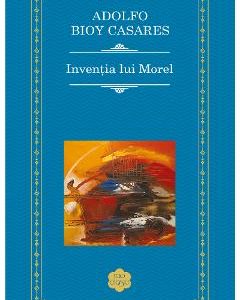 Inventia lui Morel - Adolfo Bioy Casares