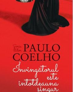 Invingatorul este intotdeauna singur - Paulo Coelho