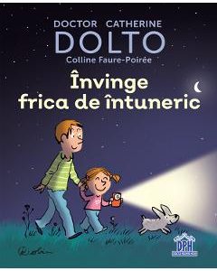 Invinge frica de intuneric - Catherine Dolto