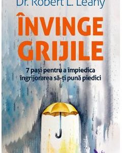 Invinge grijile - Dr. Robert L. Leahy