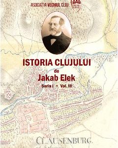 Istoria Clujului Vol.3 - Jakab Elek