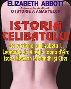Istoria celibatului - Elizabeth Abbott
