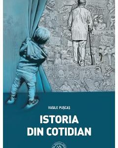 Istoria din cotidian - Vasile Puscas