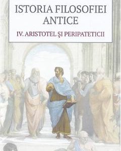 Istoria filosofiei antice Vol.4: Aristotel si peripateticii - Giovanni Reale